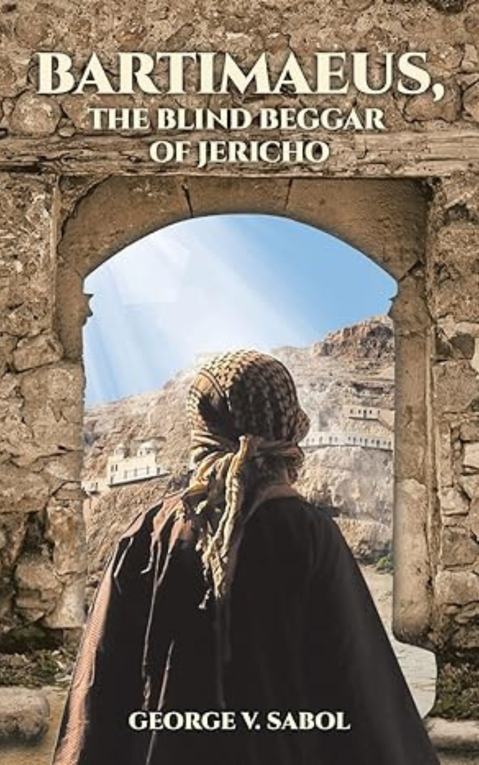 Bartimaeus, the Blind Beggar of Jericho. George V. Sabol
