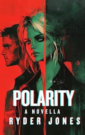 Polarity: A Novella. Ryder Jones