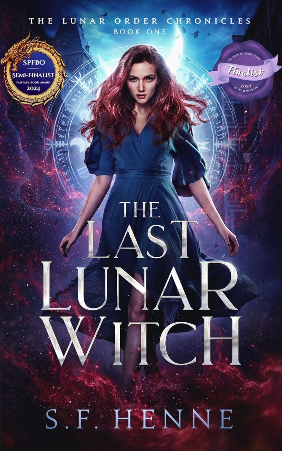The Lunar Order Chronicles Book 1: The Last Lunar Witch. S.F. Henne