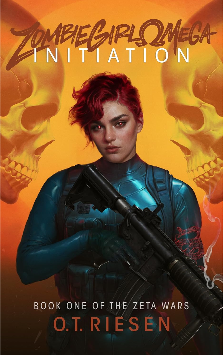 Zombie Girl Omega - Initiation, Book One of The Zeta Wars. O.T. Riesen
